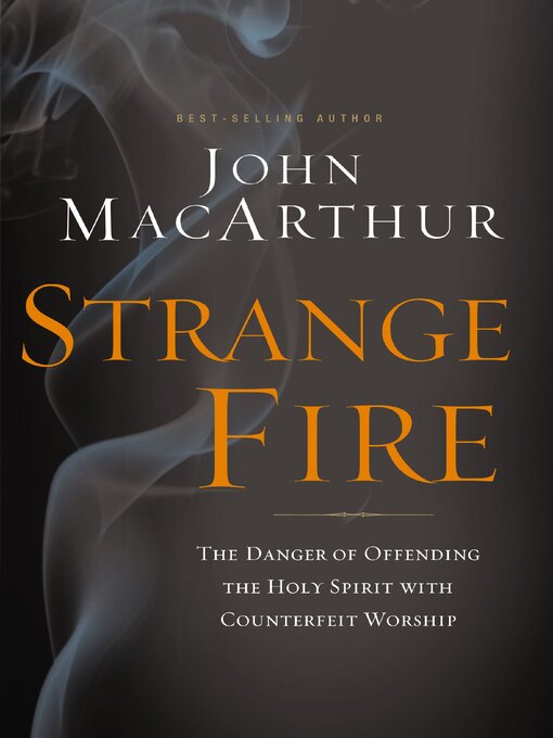 Title details for Strange Fire by John F. MacArthur - Available